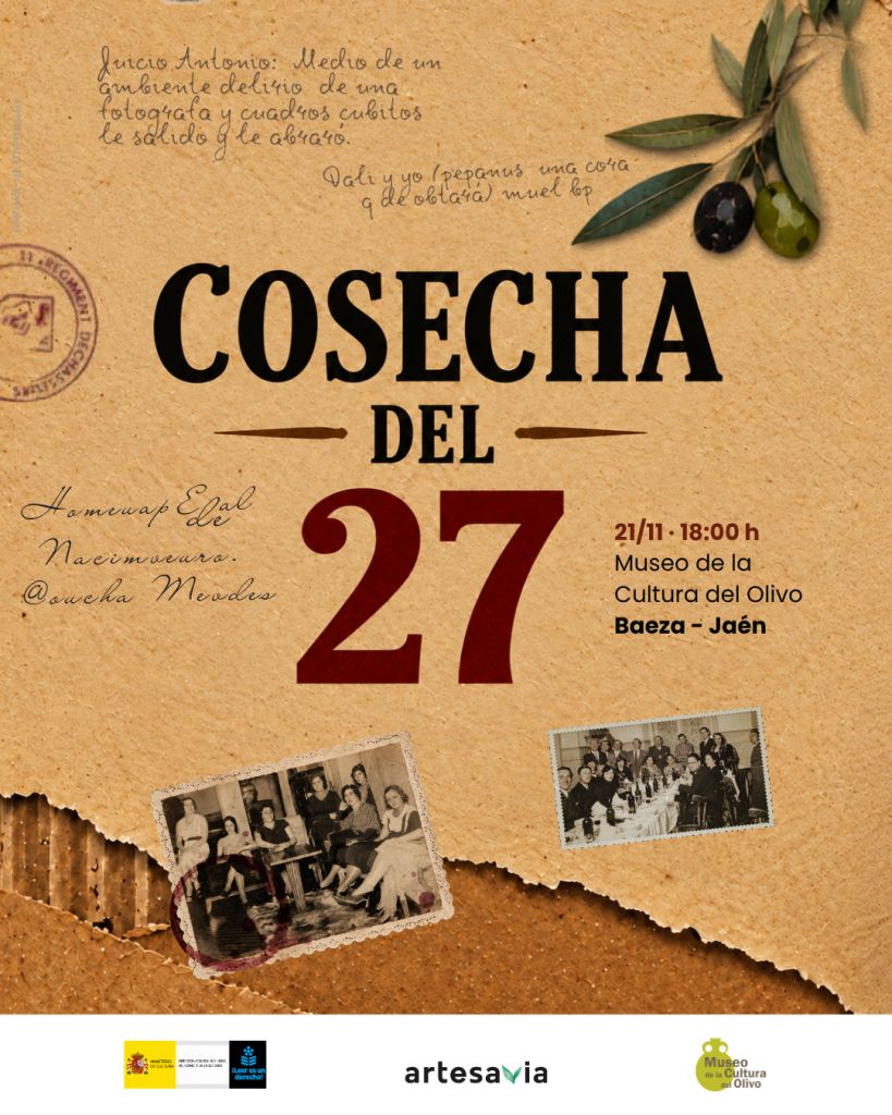 Baeza acogerá la clausura del ciclo nacional 'Cosecha del 27' uniendo poesía, paisaje y la cultura del olivar Cartel oficial del ciclo Cosecha del 27 en el Museo de la Cultura del Olivo de Baeza Jaén