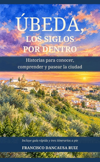 ubeda los siglos por dentro francisco dancausa portada